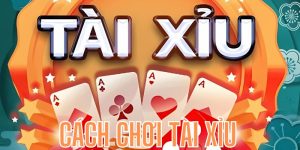 Cách chơi Tài Xỉu