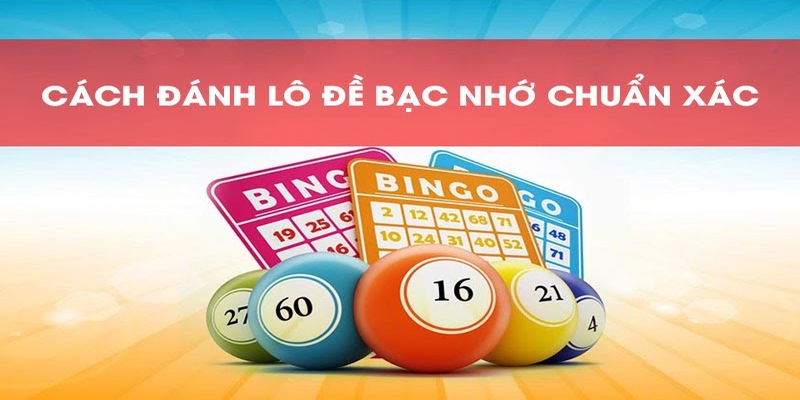 Bí quyết soi cầu bạc nhớ lô đề siêu chuẩn dành cho mọi tân binh